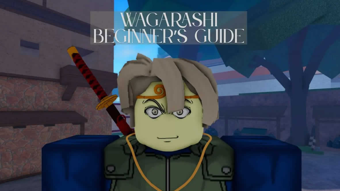 Roblox Wagarashi Beginner’s Guide